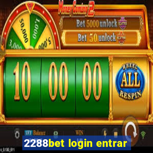 2288bet login entrar